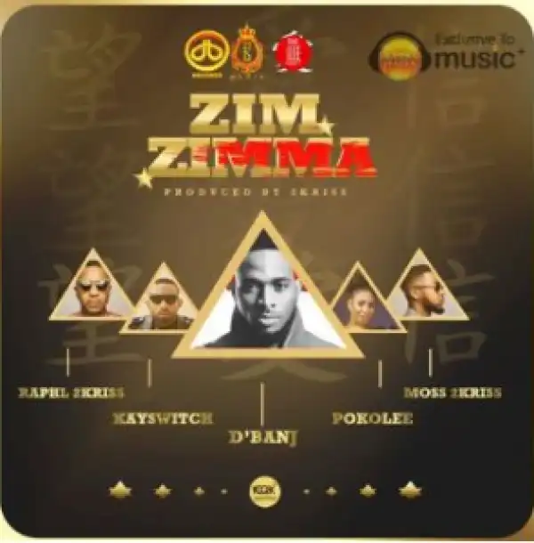Dbanj - Zim Zimma Ft. 2kriss, Kayswitch & Pokolee